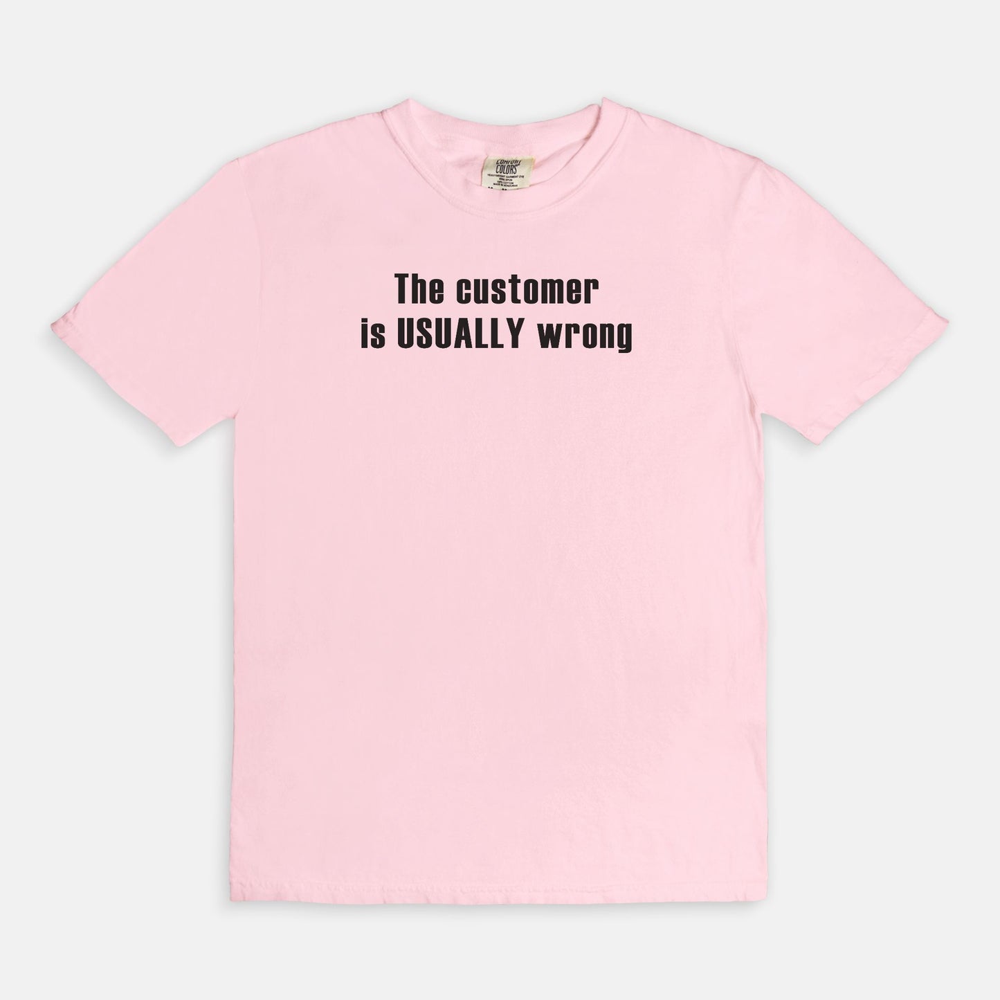 The customer is USUALLY wrong - T-shirt