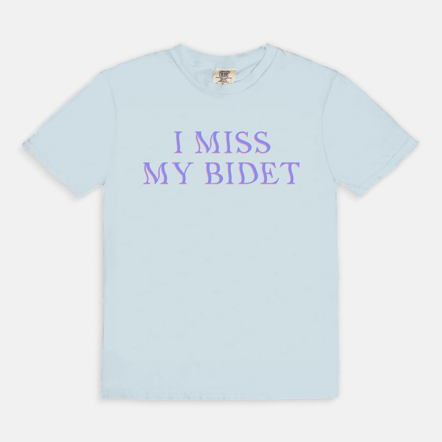 I miss my bidet - T-shirt
