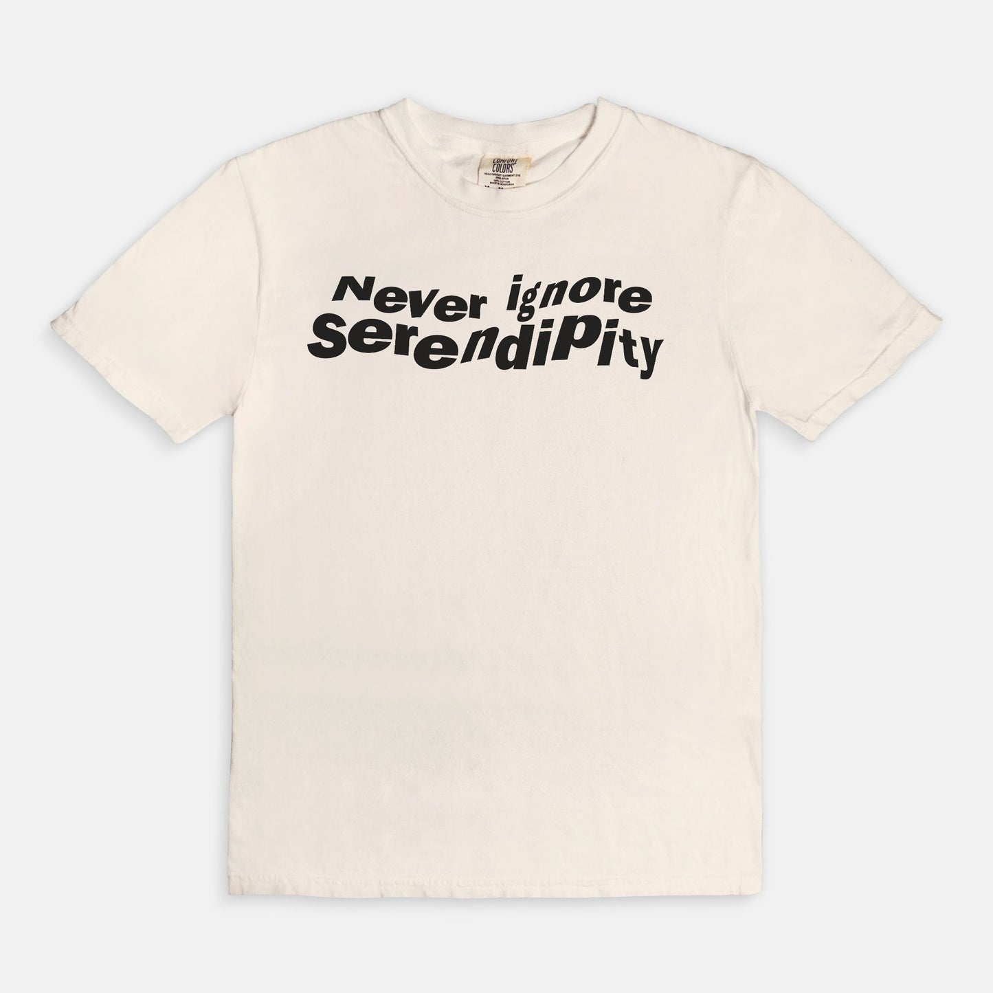 Never ignore serendipity - T-shirt