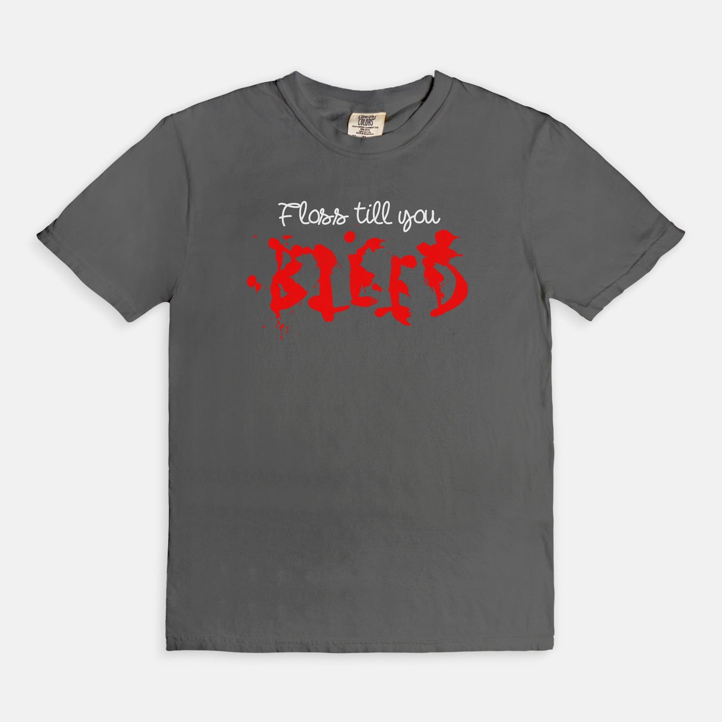 Floss till you bleed - T-shirt