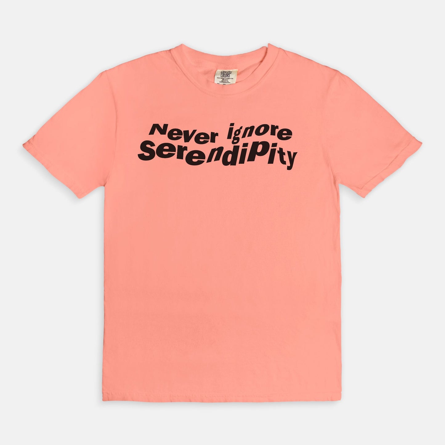 Never ignore serendipity - T-shirt