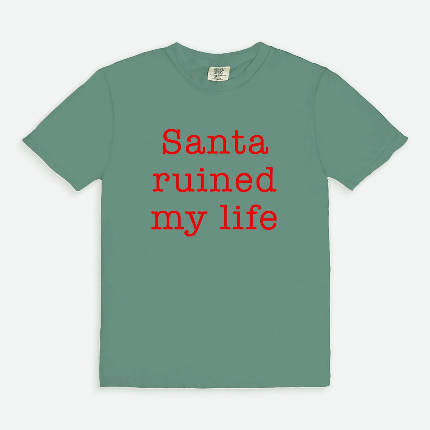 Santa ruined my life - T-shirt