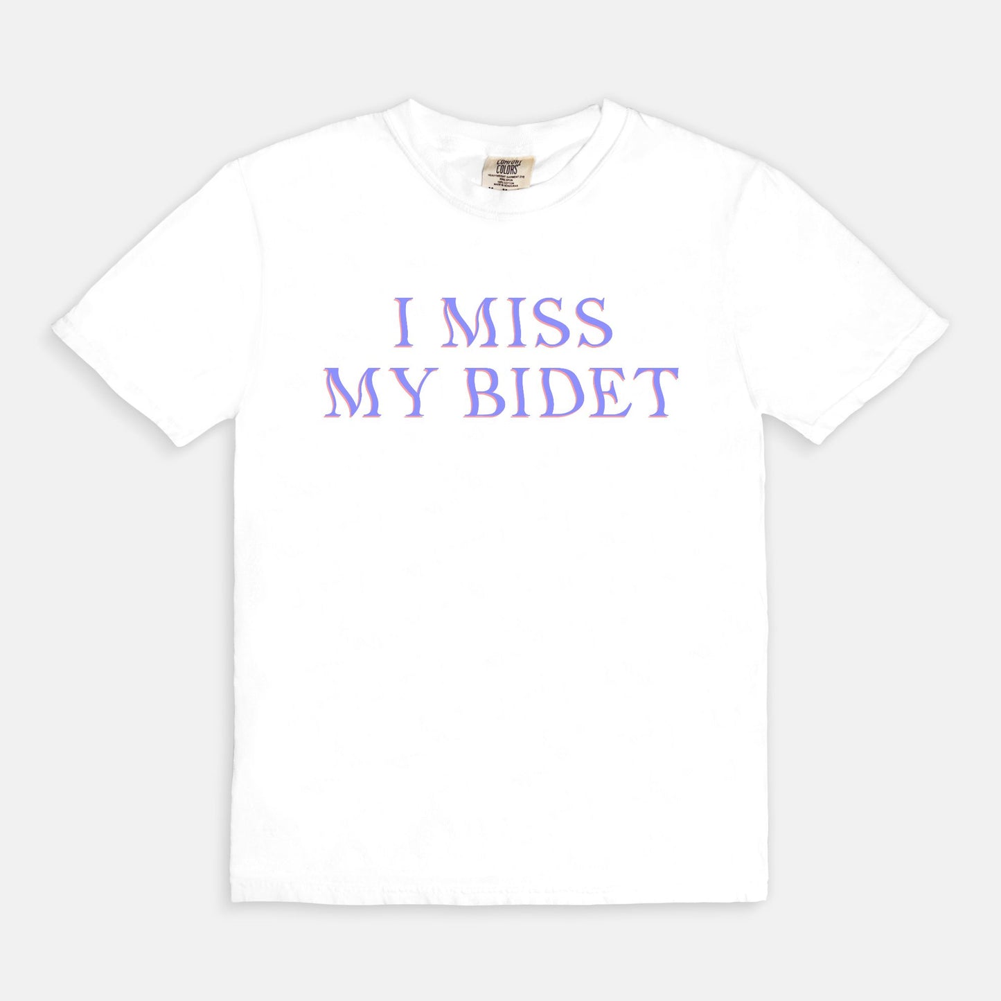 I miss my bidet - T-shirt