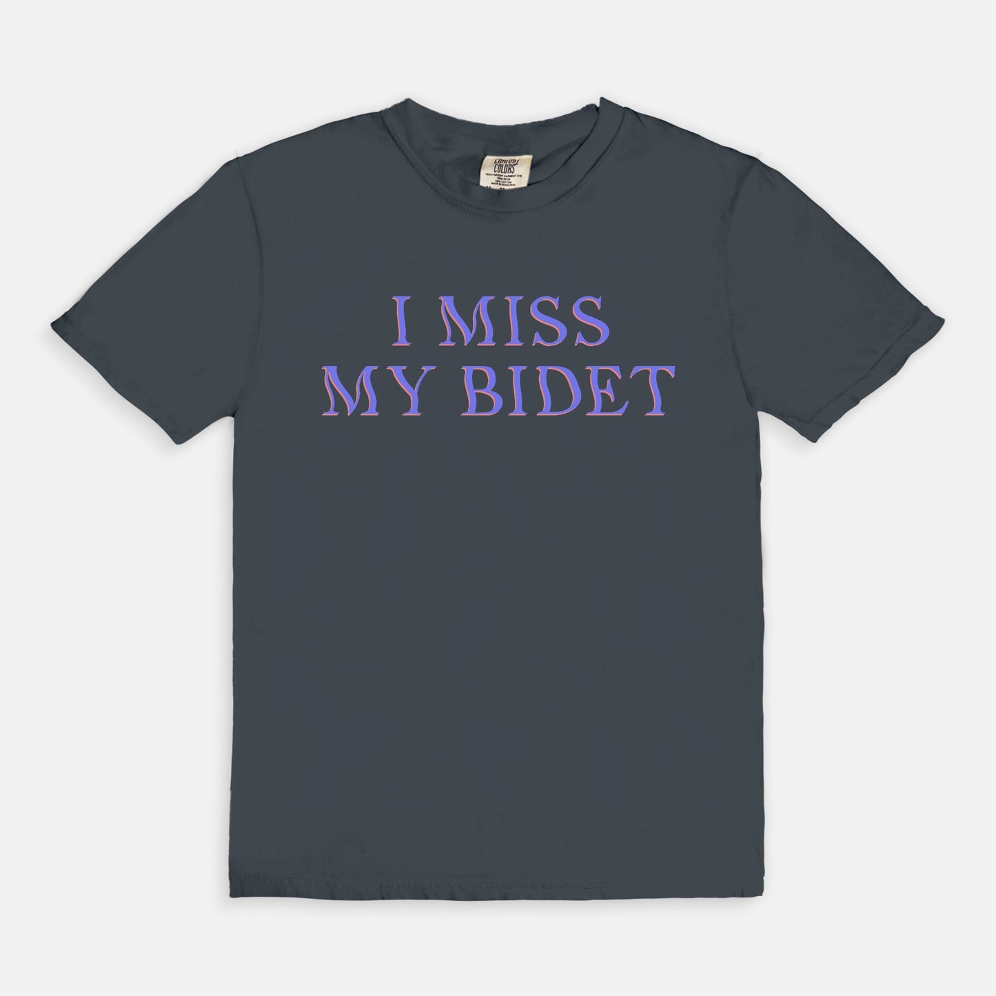 I miss my bidet - T-shirt