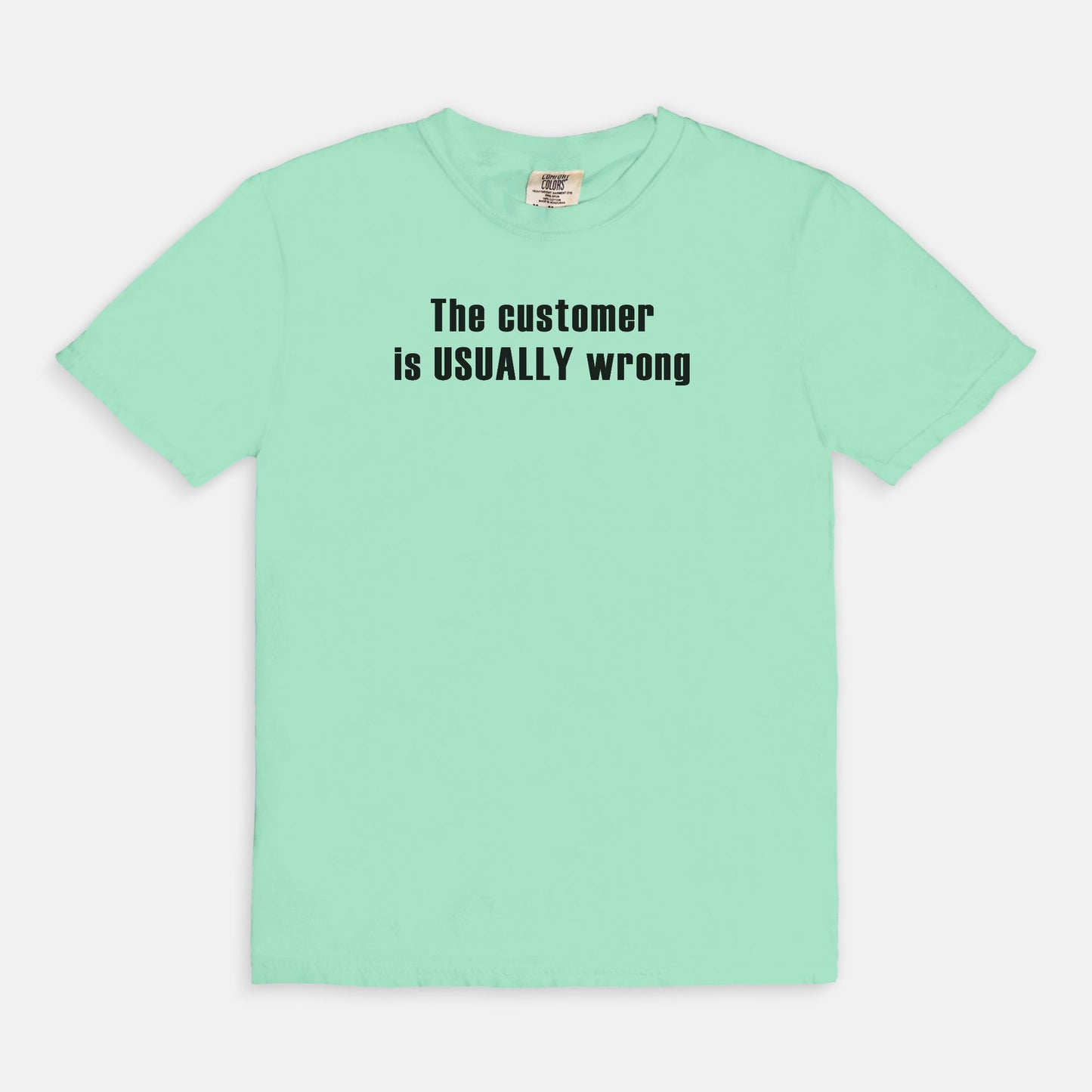 The customer is USUALLY wrong - T-shirt