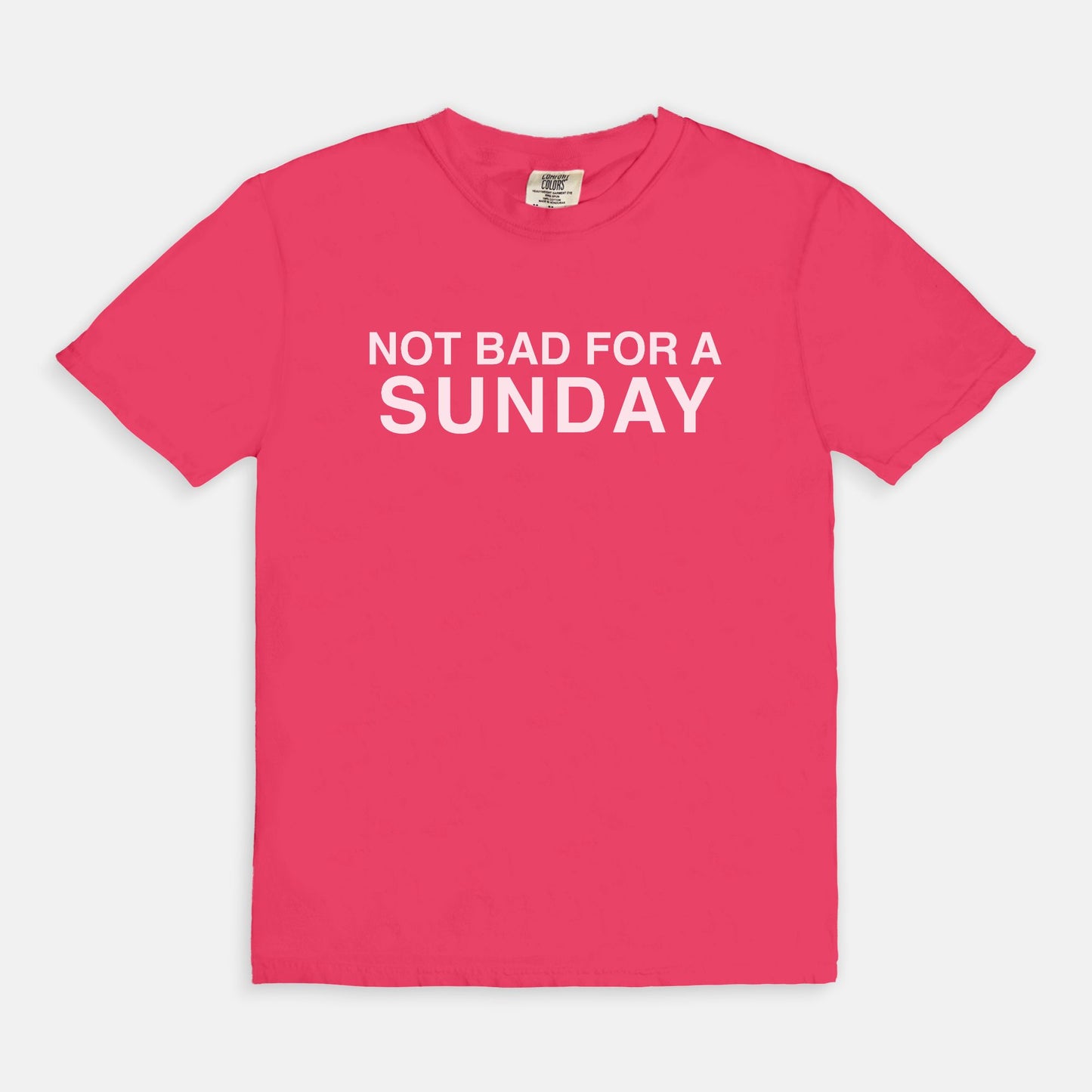 Not bad for a SUNDAY - T-shirt