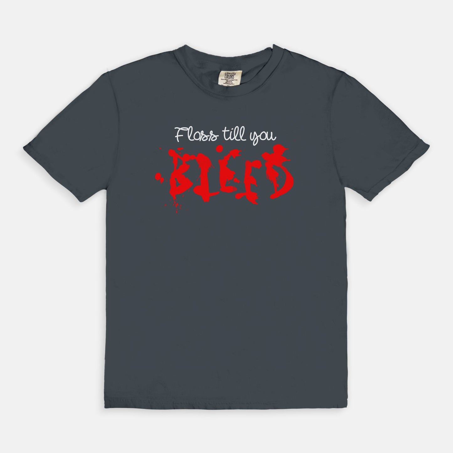 Floss till you bleed - T-shirt