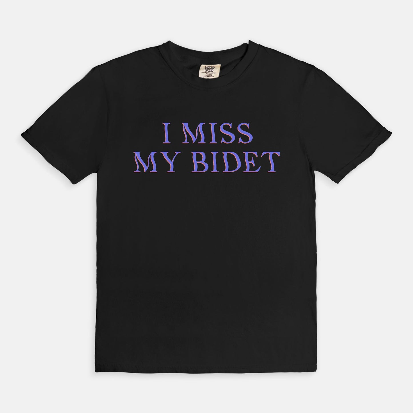 I miss my bidet - T-shirt