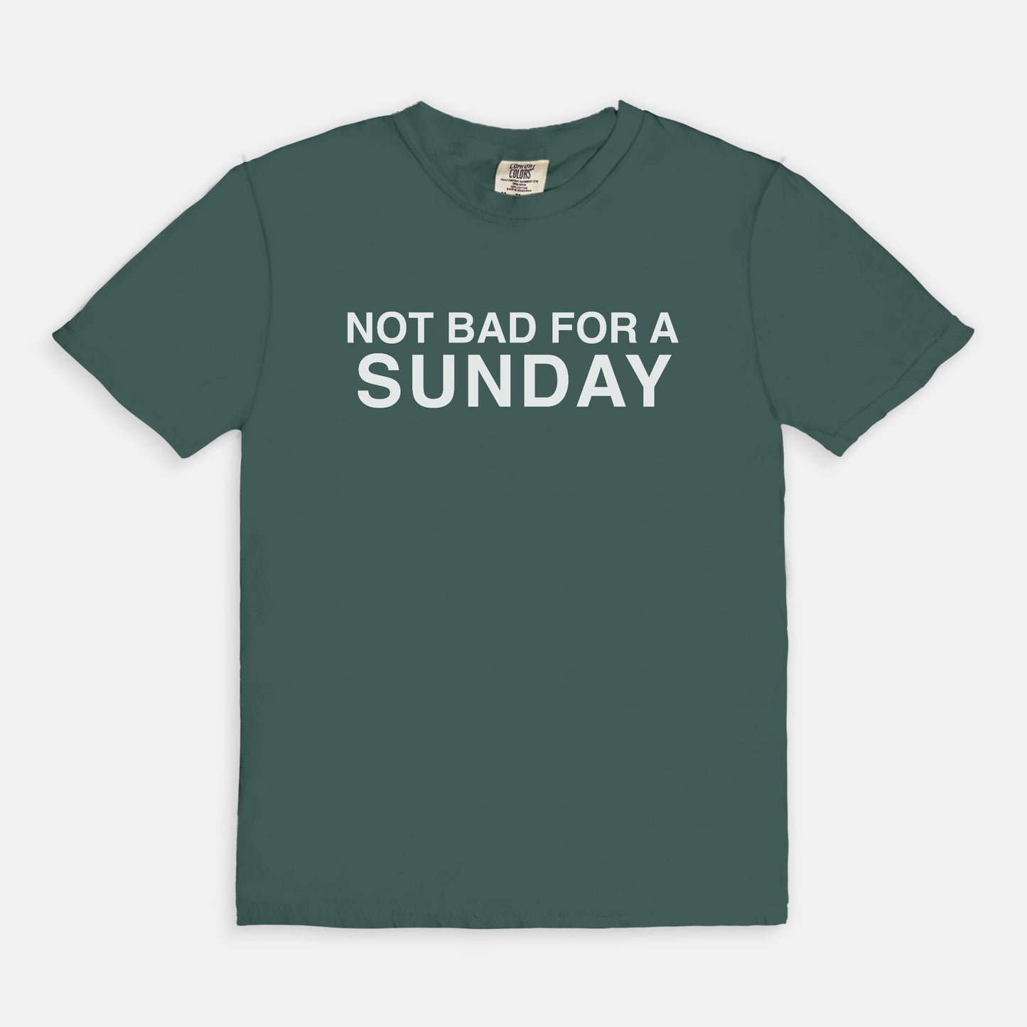 Not bad for a SUNDAY - T-shirt