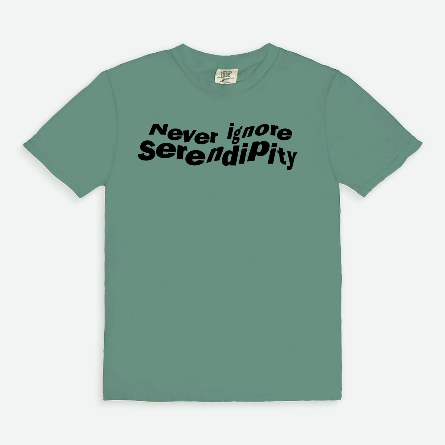 Never ignore serendipity - T-shirt