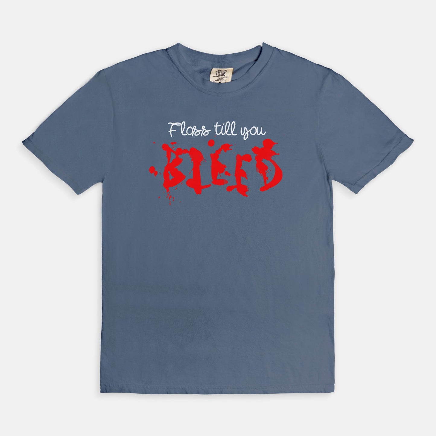 Floss till you bleed - T-shirt