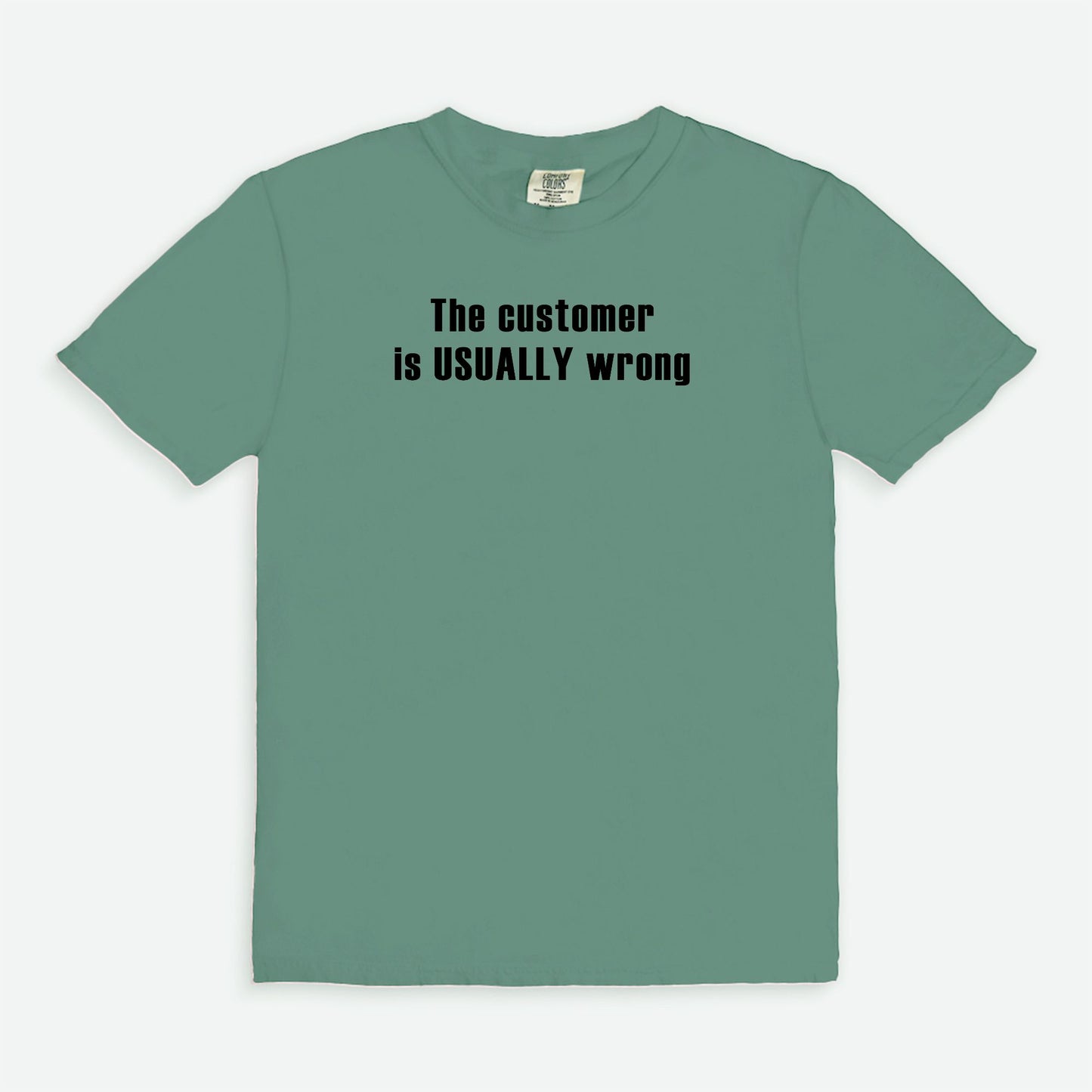 The customer is USUALLY wrong - T-shirt
