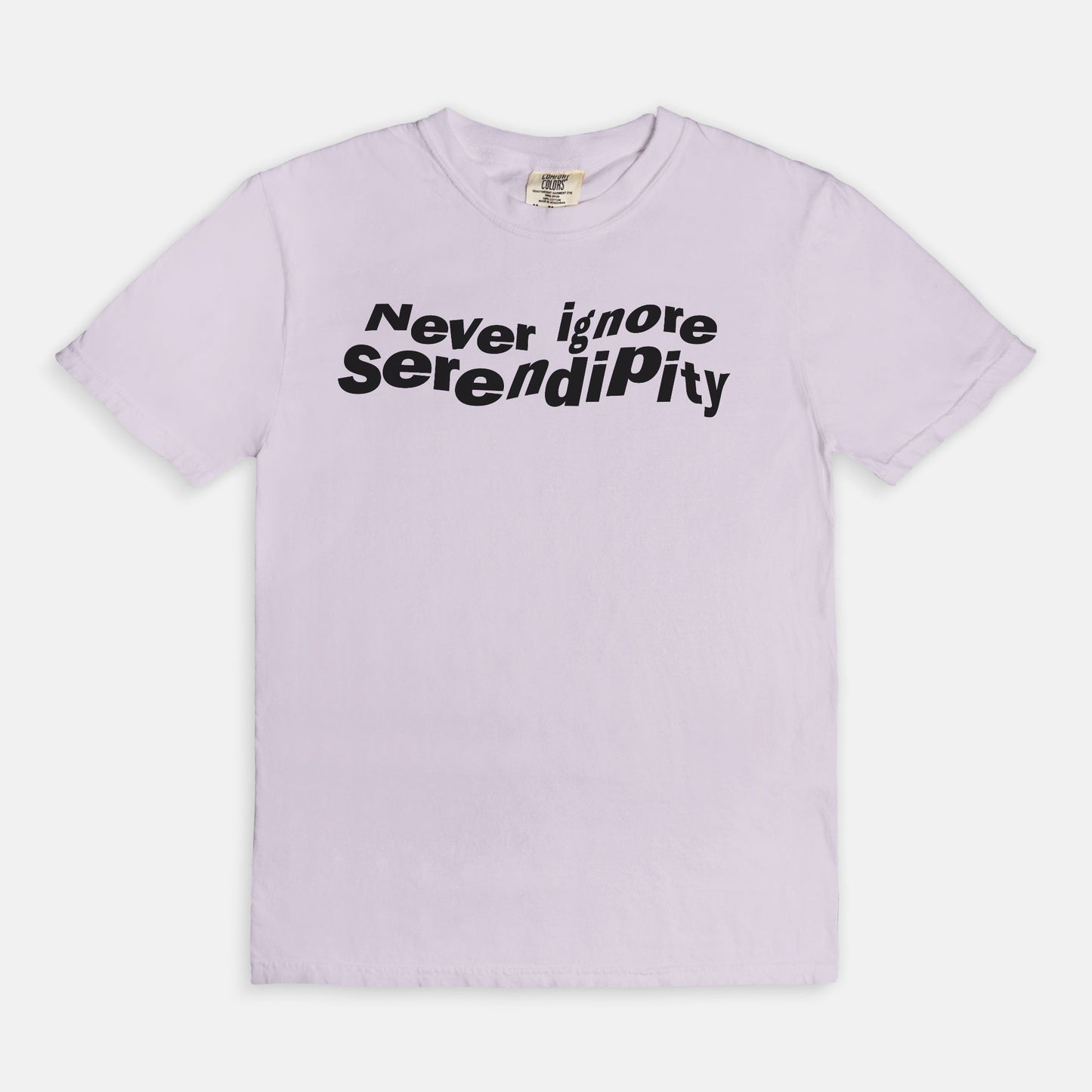 Never ignore serendipity - T-shirt