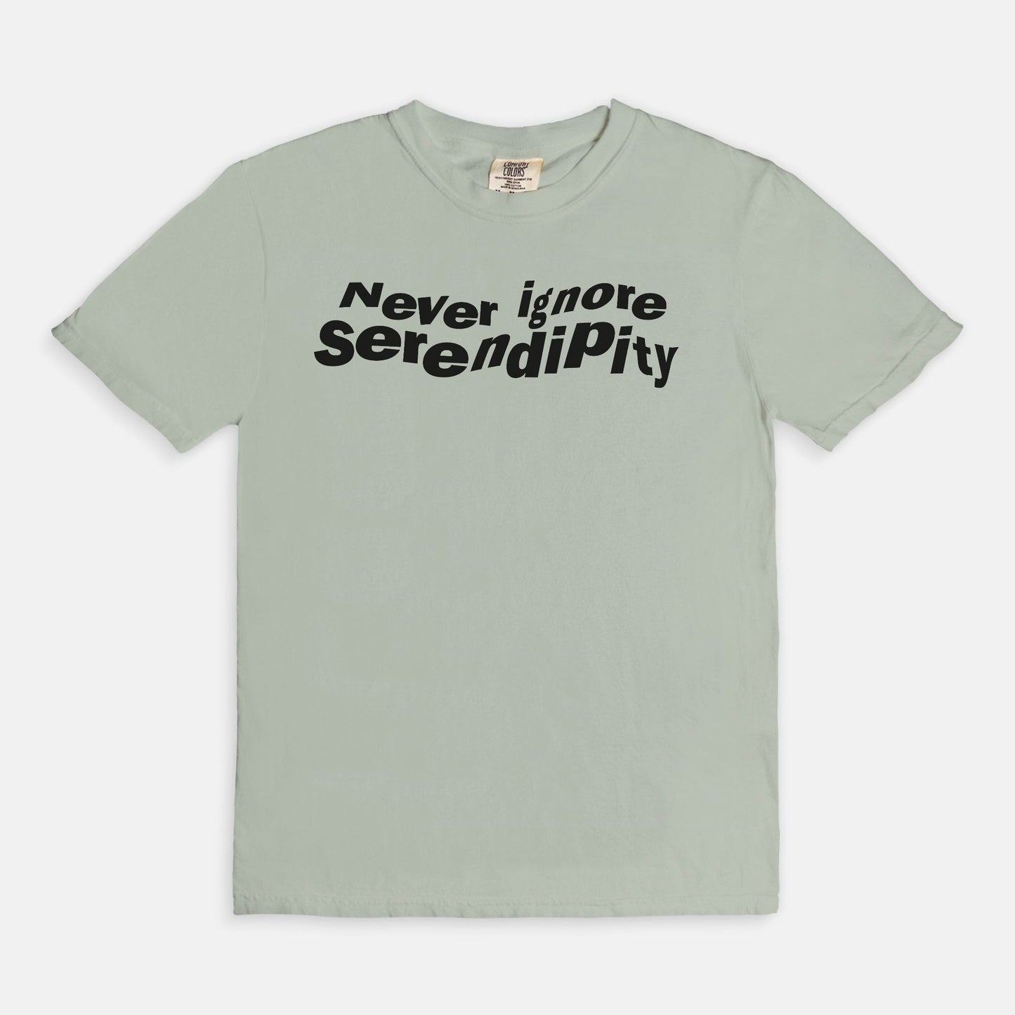 Never ignore serendipity - T-shirt