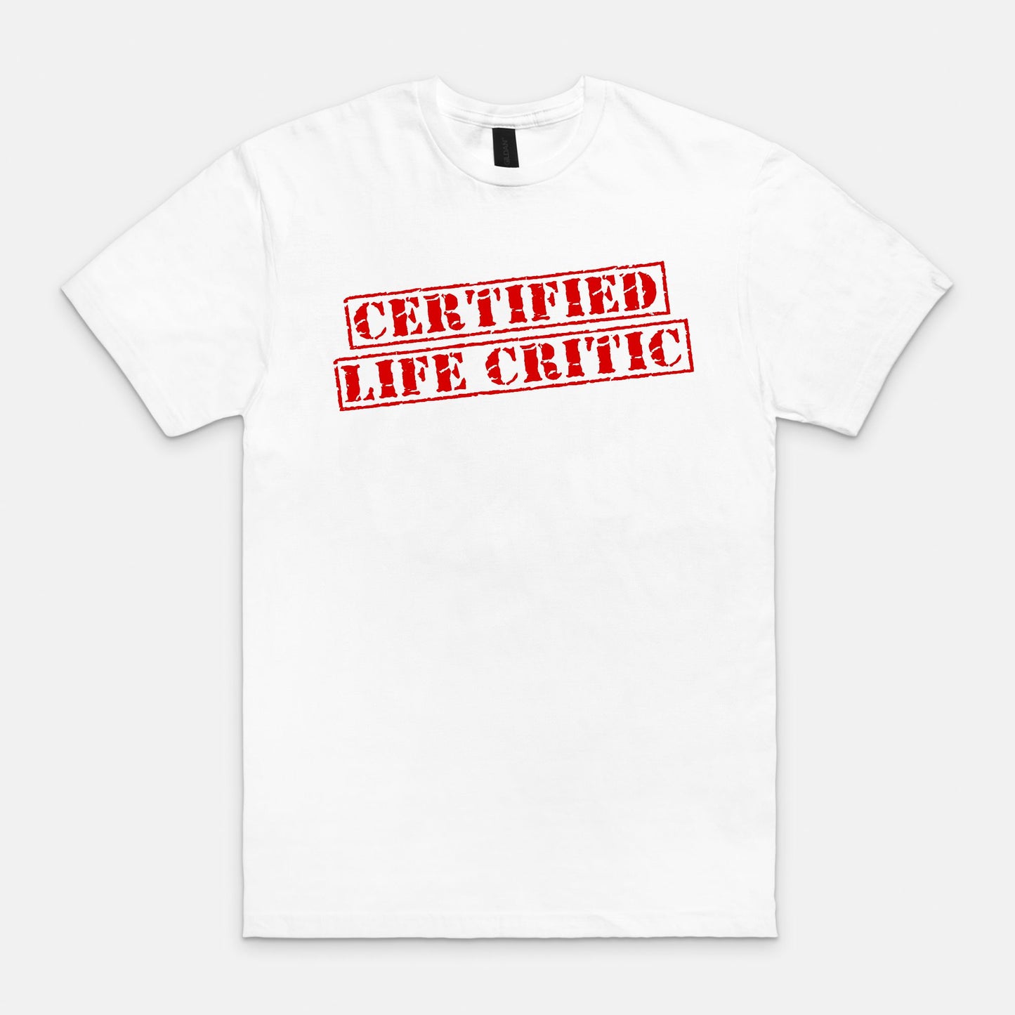 Certified life critic - T-shirt