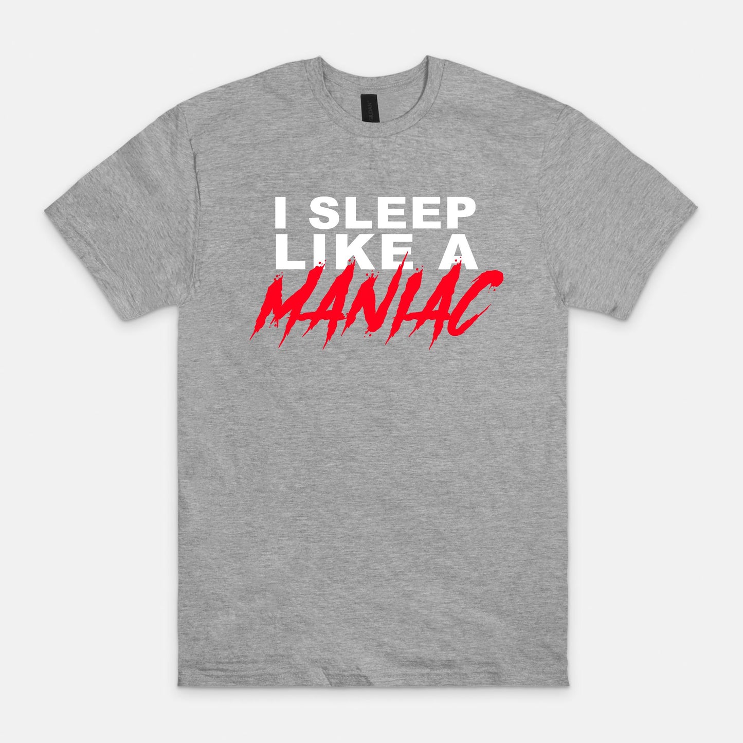 I SLEEP LIKE A MANIAC - T-shirt