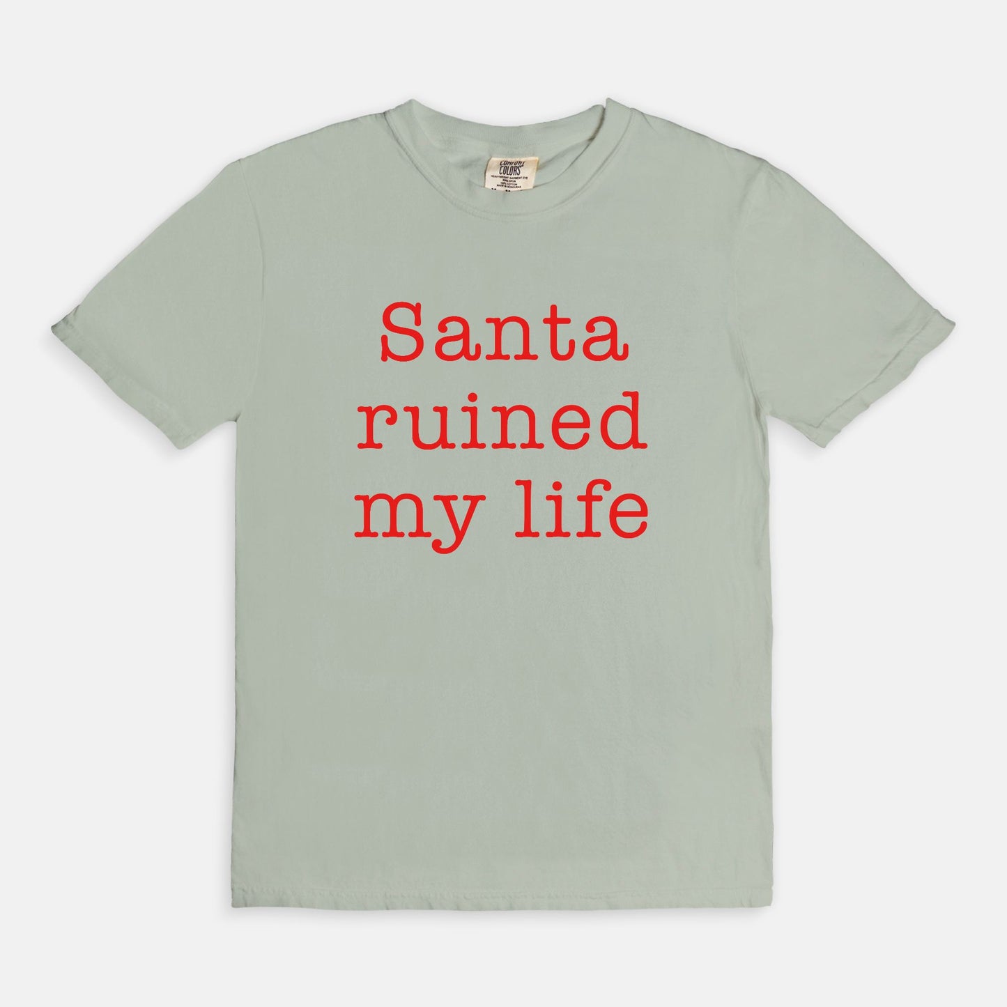 Santa ruined my life - T-shirt