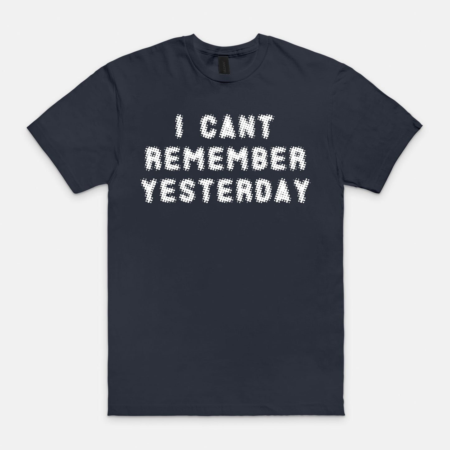 I can't remember yesterday - T-shirt