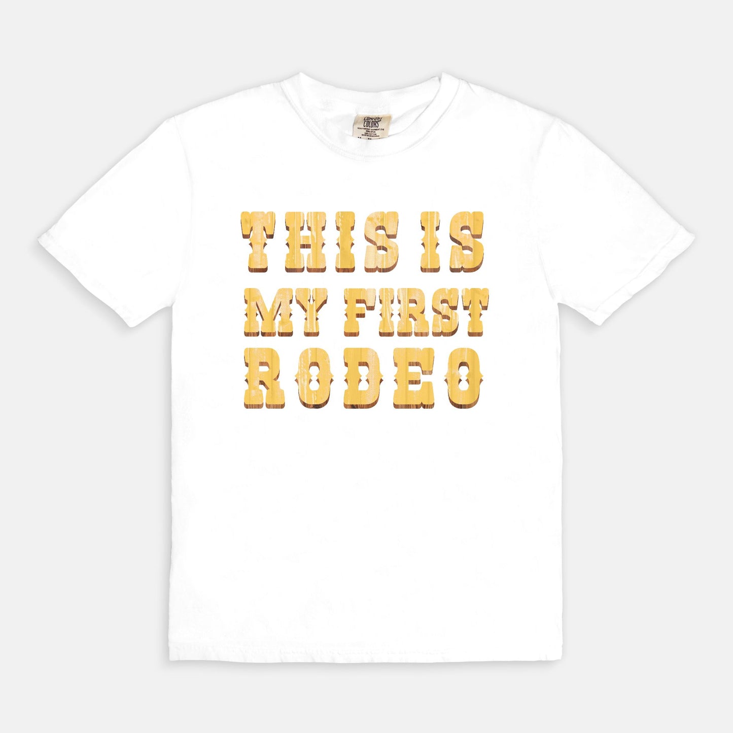 THIS IS my first rodeo - T-shirt