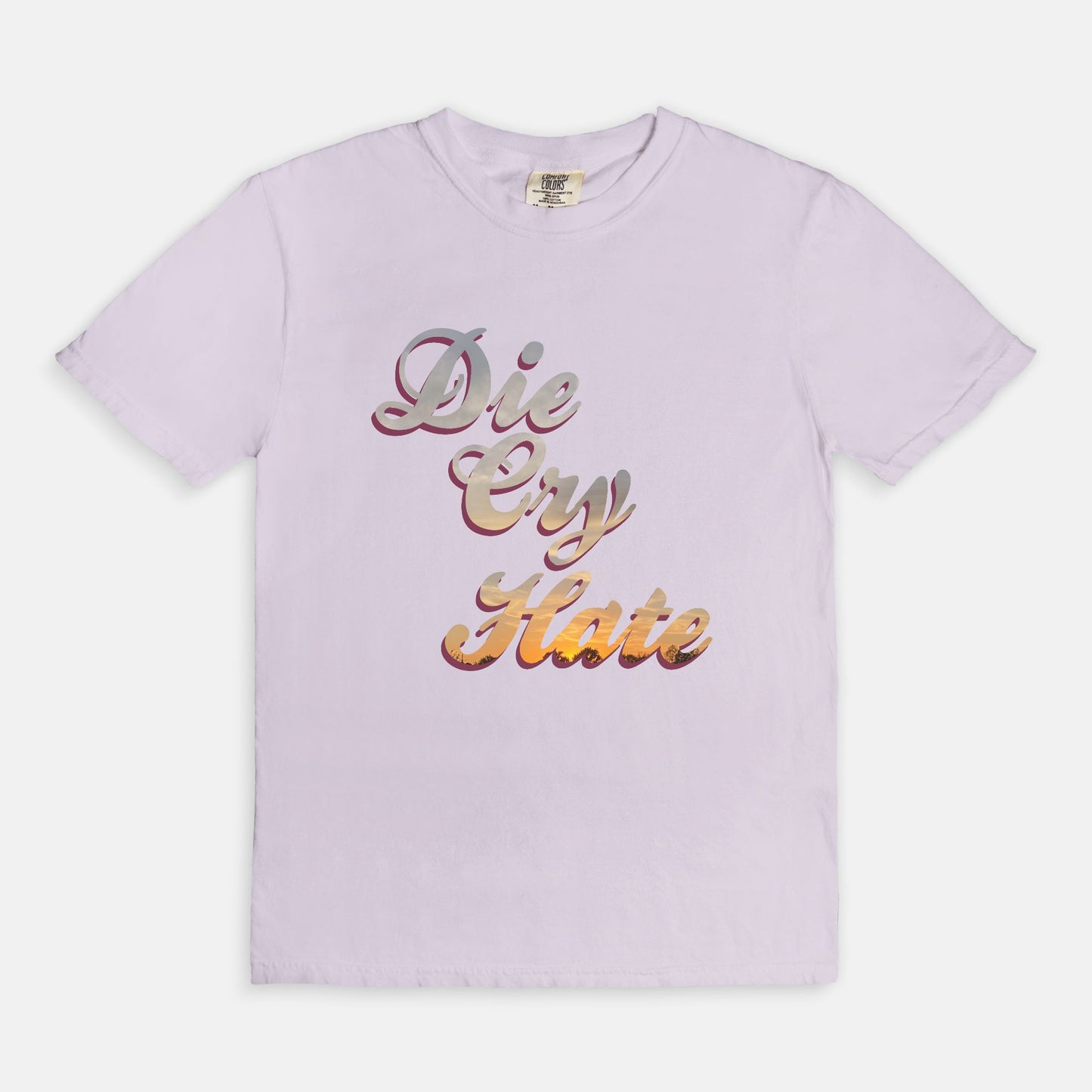 Die,Cry, Hate - T-shirt