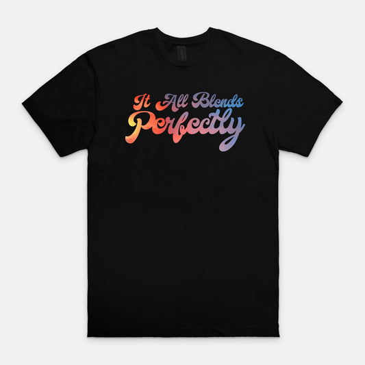 it all blends perfectly - T-shirt