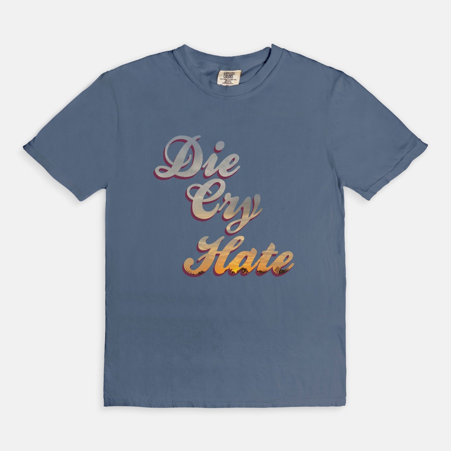 Die,Cry, Hate - T-shirt