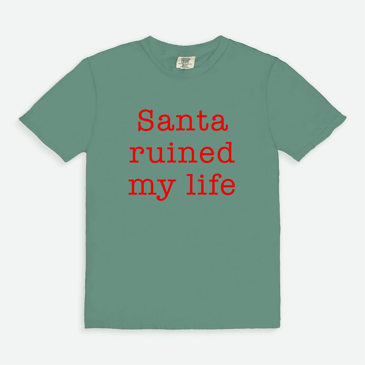 Santa ruined my life - T-shirt