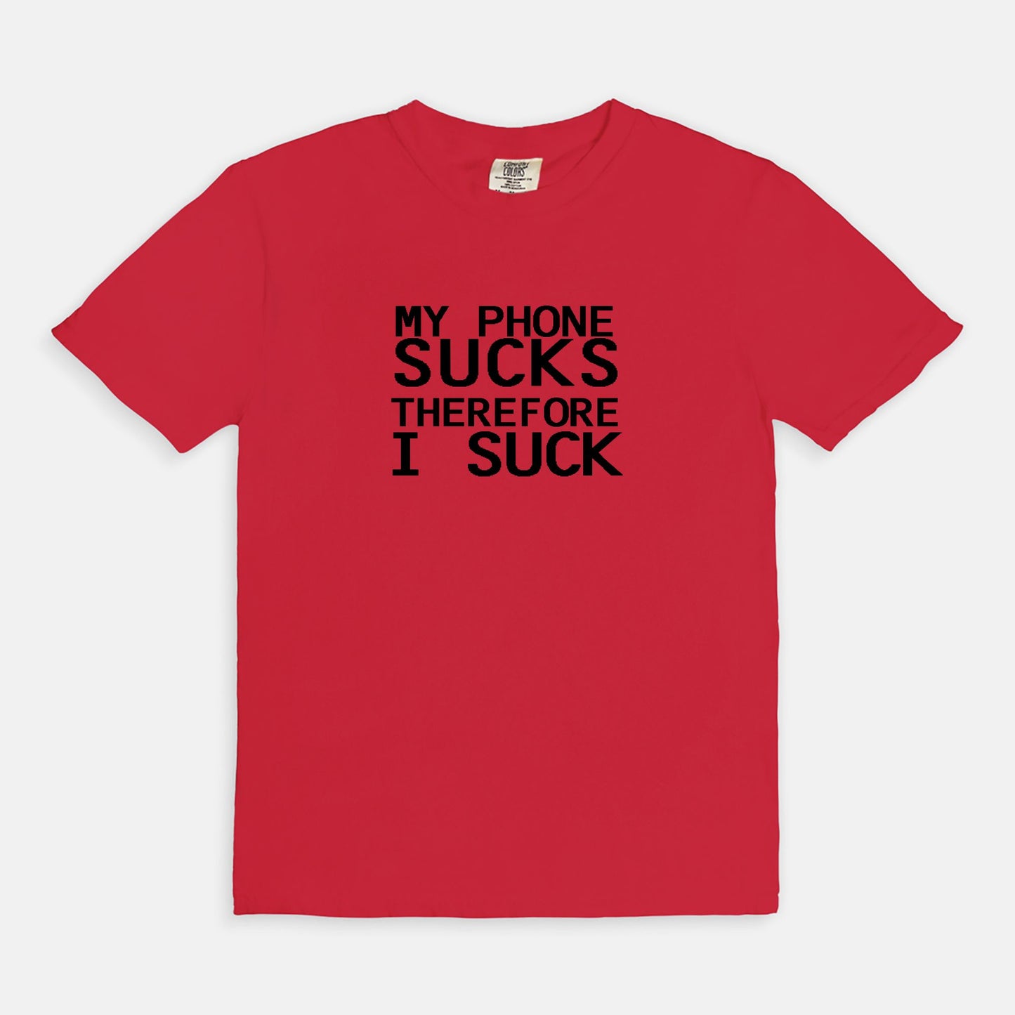 My phone sucks - T-shirt