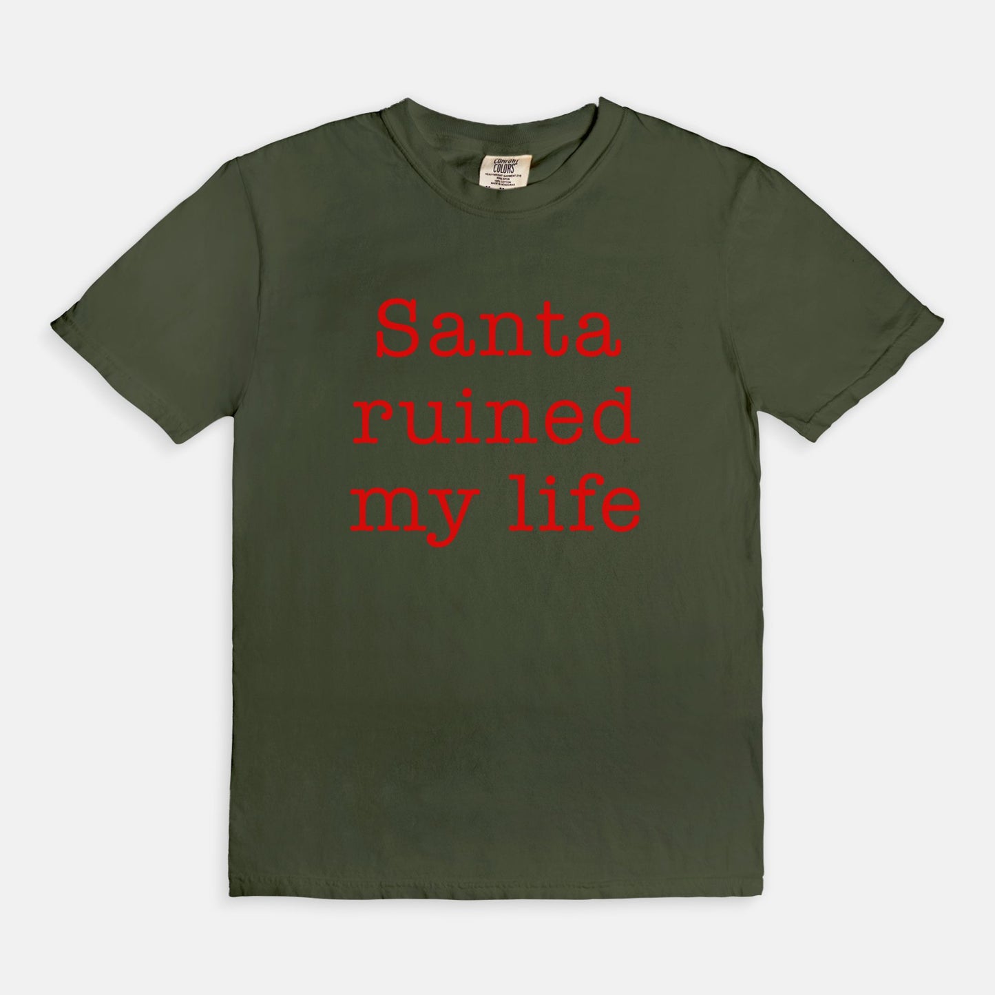 Santa ruined my life - T-shirt