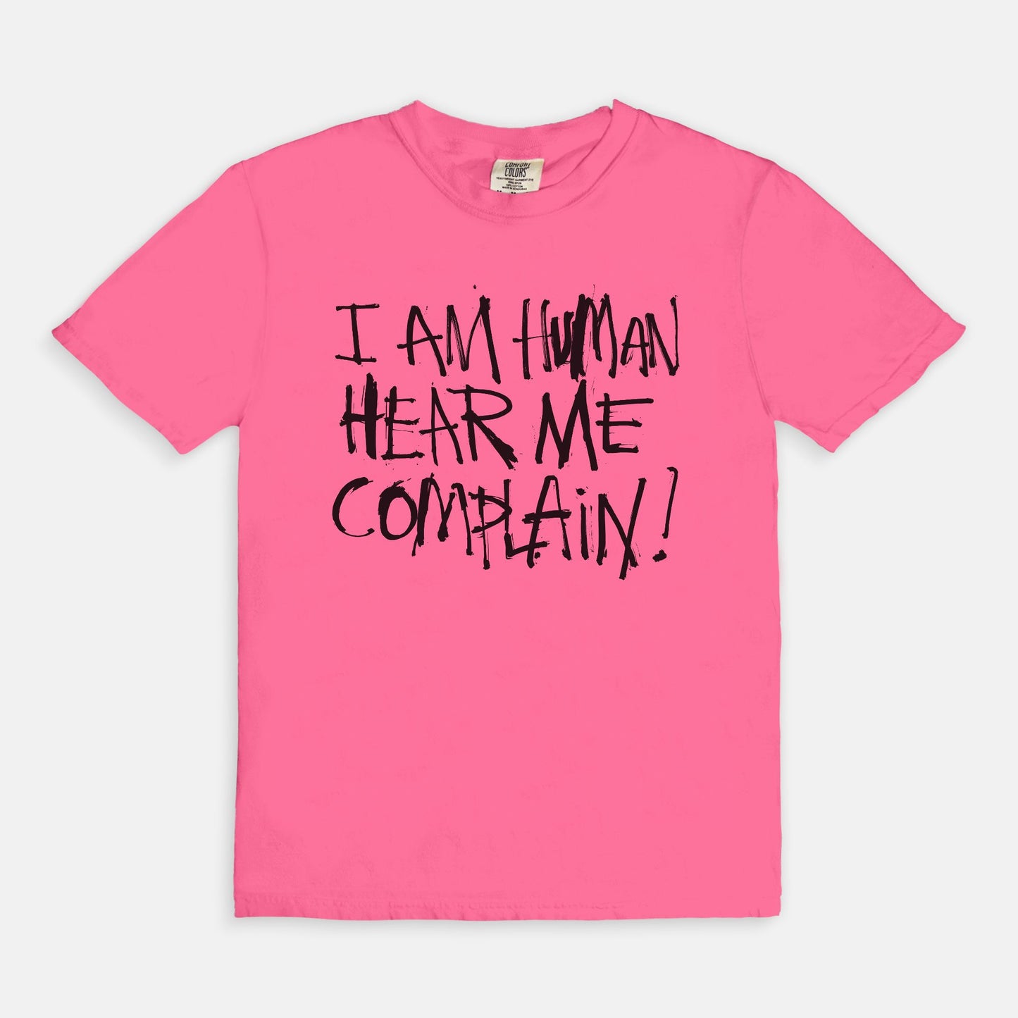 I am human hear me complain - T-shirt