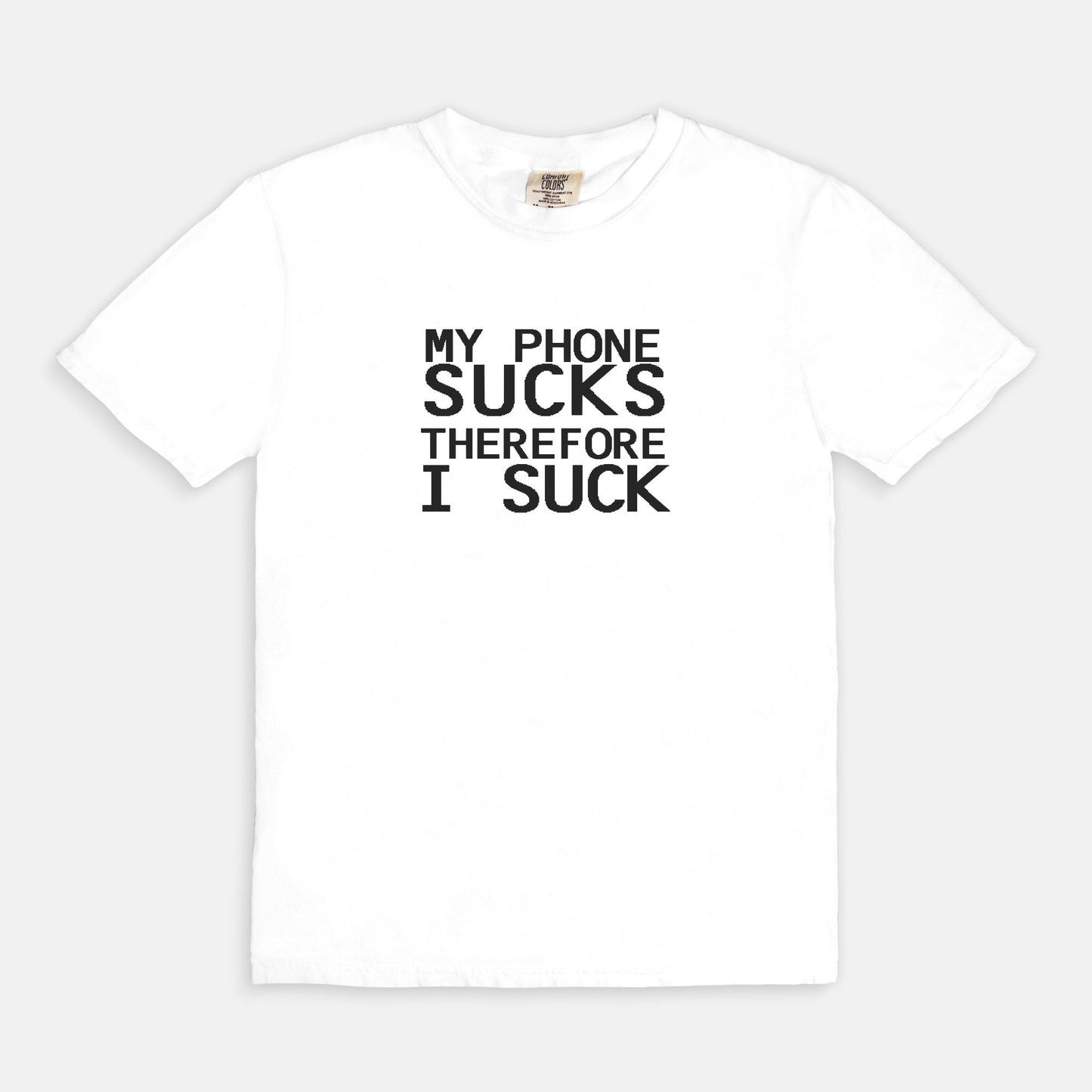 My phone sucks - T-shirt