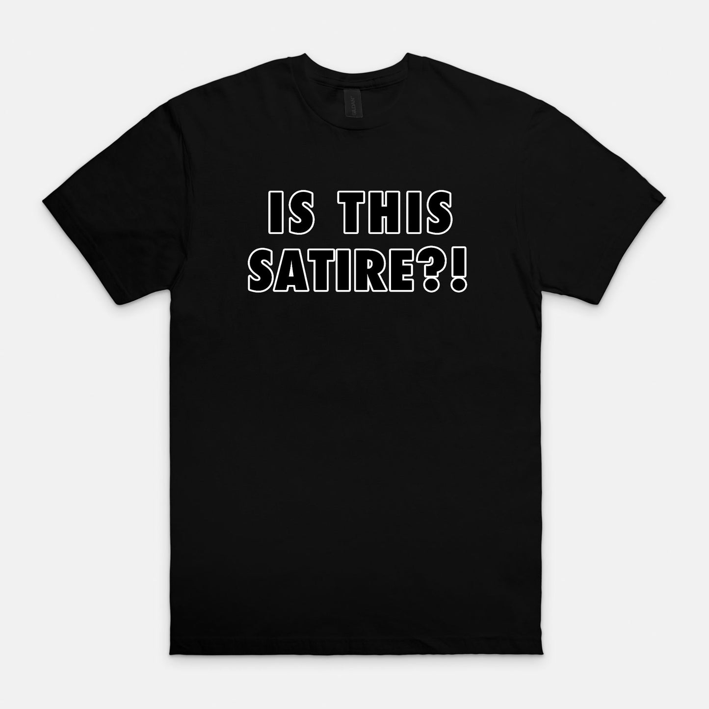 is this SATIRE?! - T-shirt