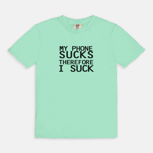 My phone sucks - T-shirt