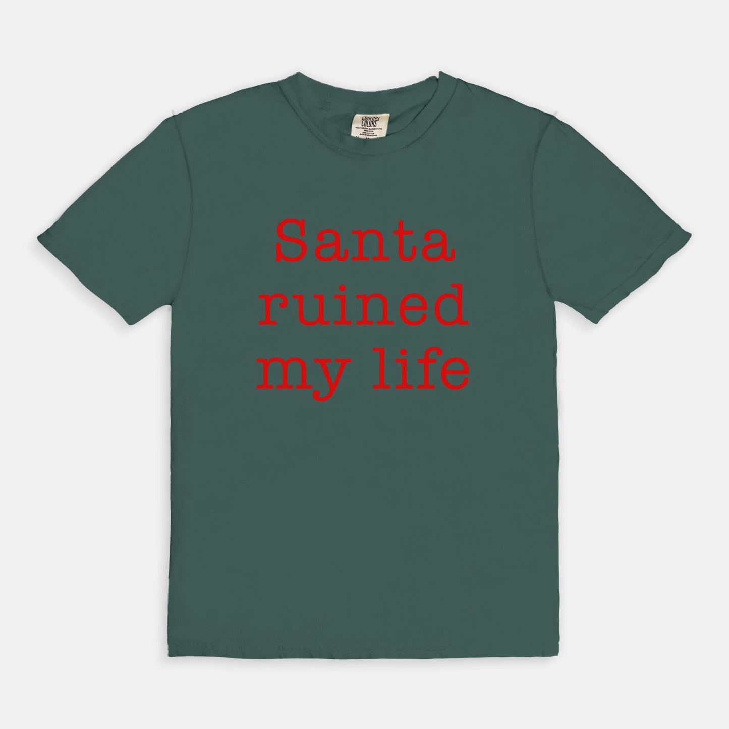 Santa ruined my life - T-shirt