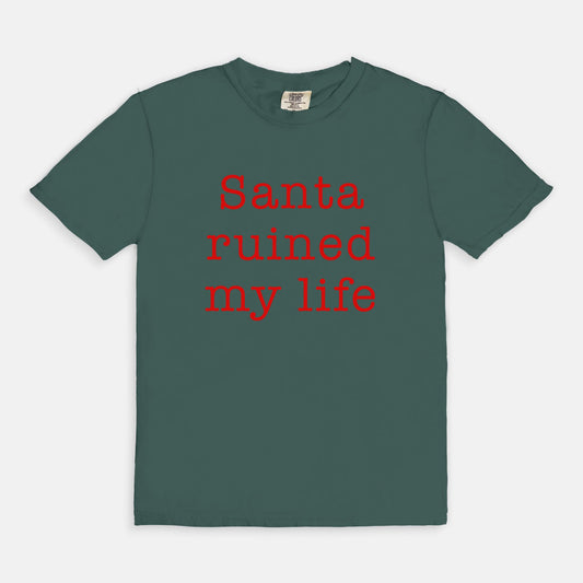 Santa ruined my life - T-shirt