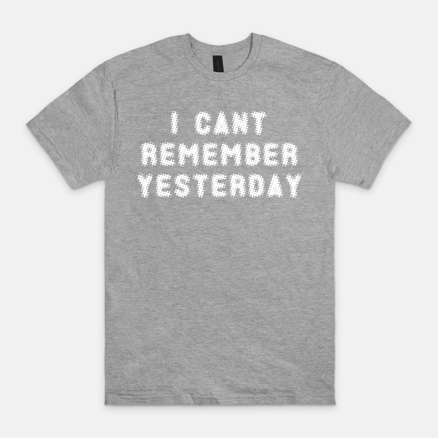 I can't remember yesterday - T-shirt