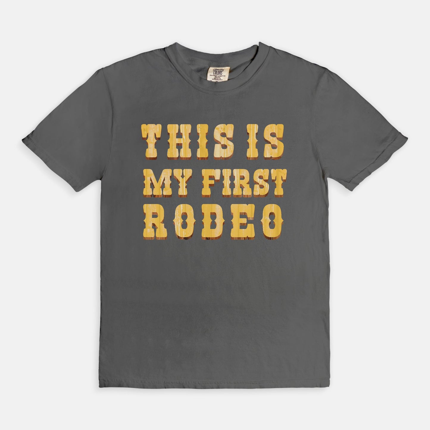 THIS IS my first rodeo - T-shirt