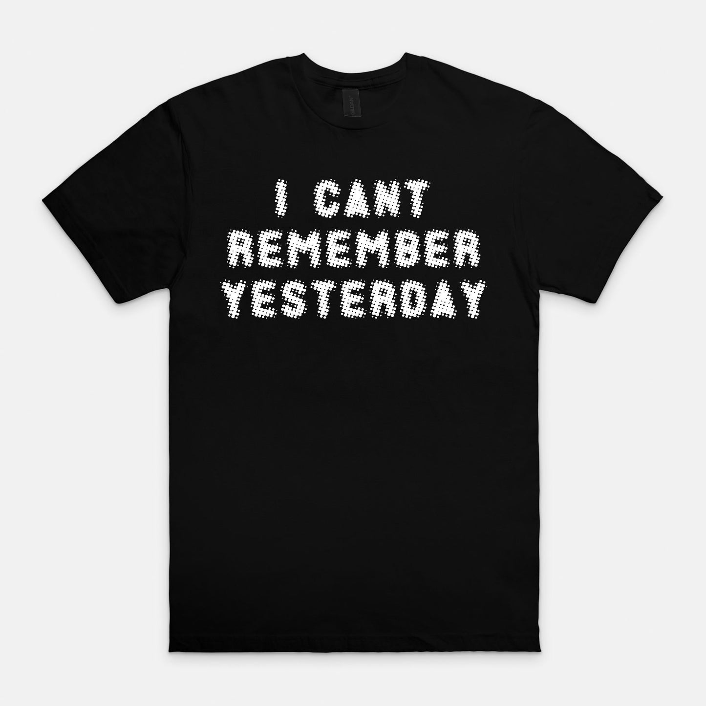 I can't remember yesterday - T-shirt