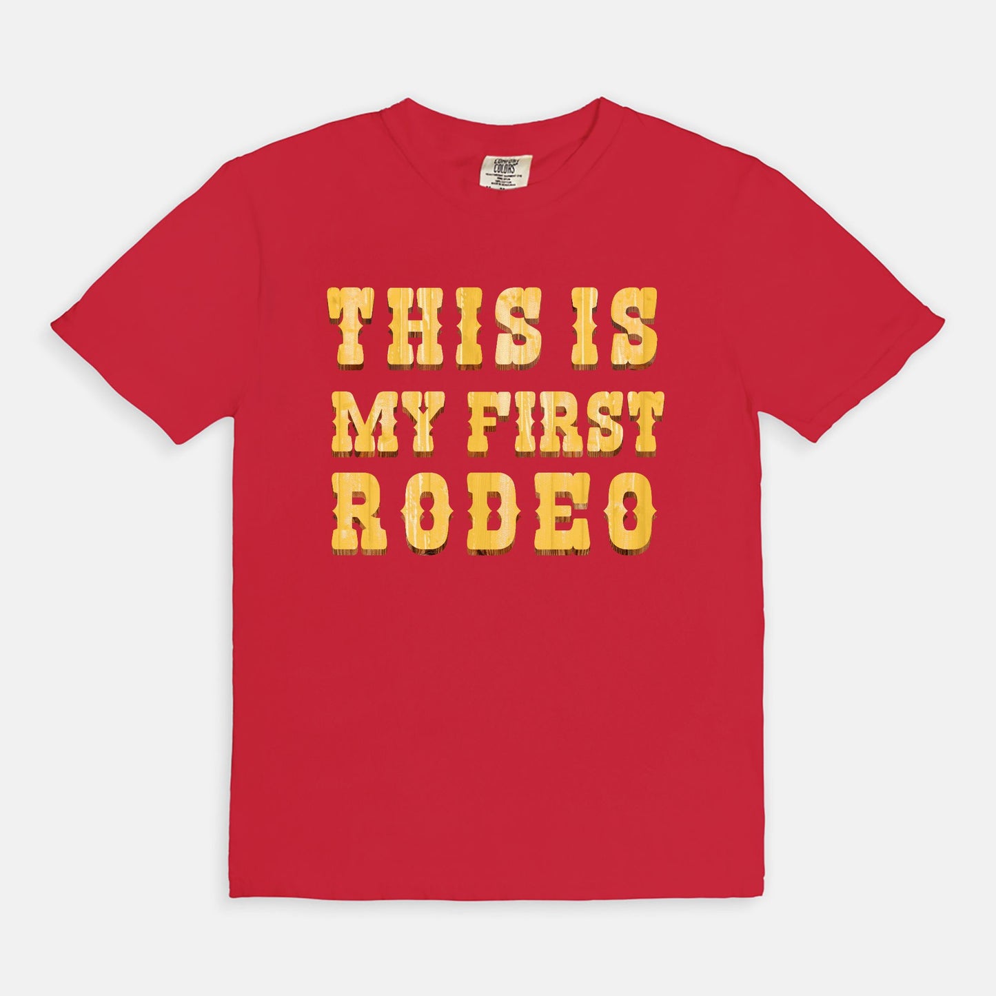 THIS IS my first rodeo - T-shirt