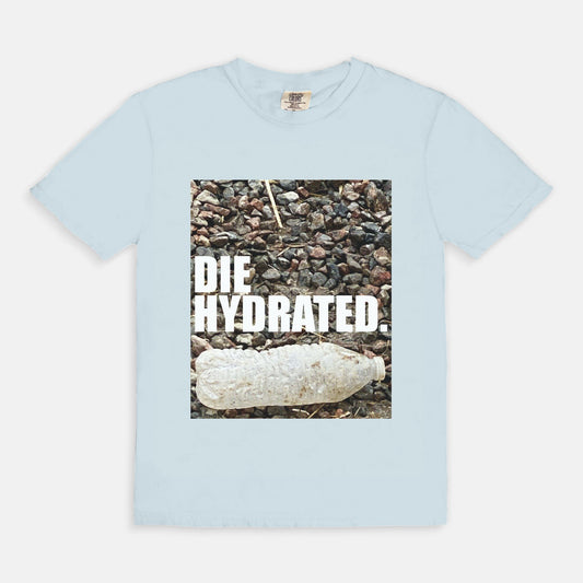 Die Hydrated - T-shirt