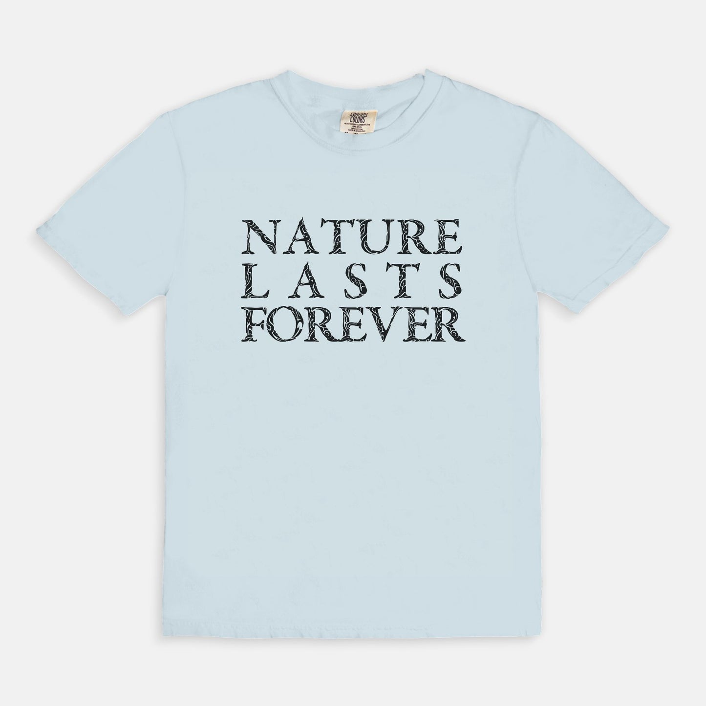 Nature lasts forever - T-shirt