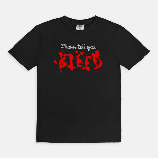 Floss till you bleed - T-shirt