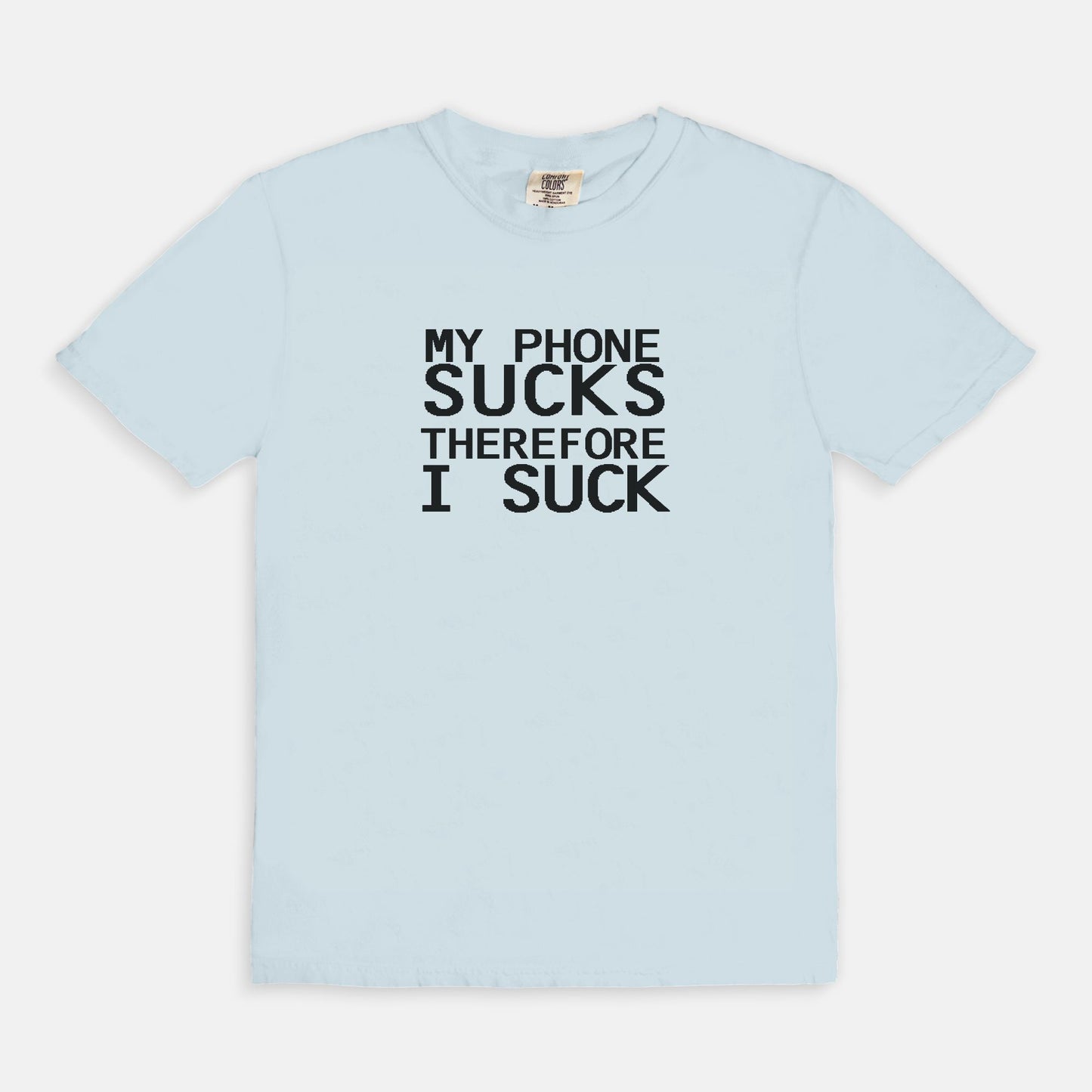 My phone sucks - T-shirt