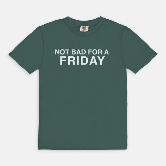 Not bad for a FRIDAY - T-shirts