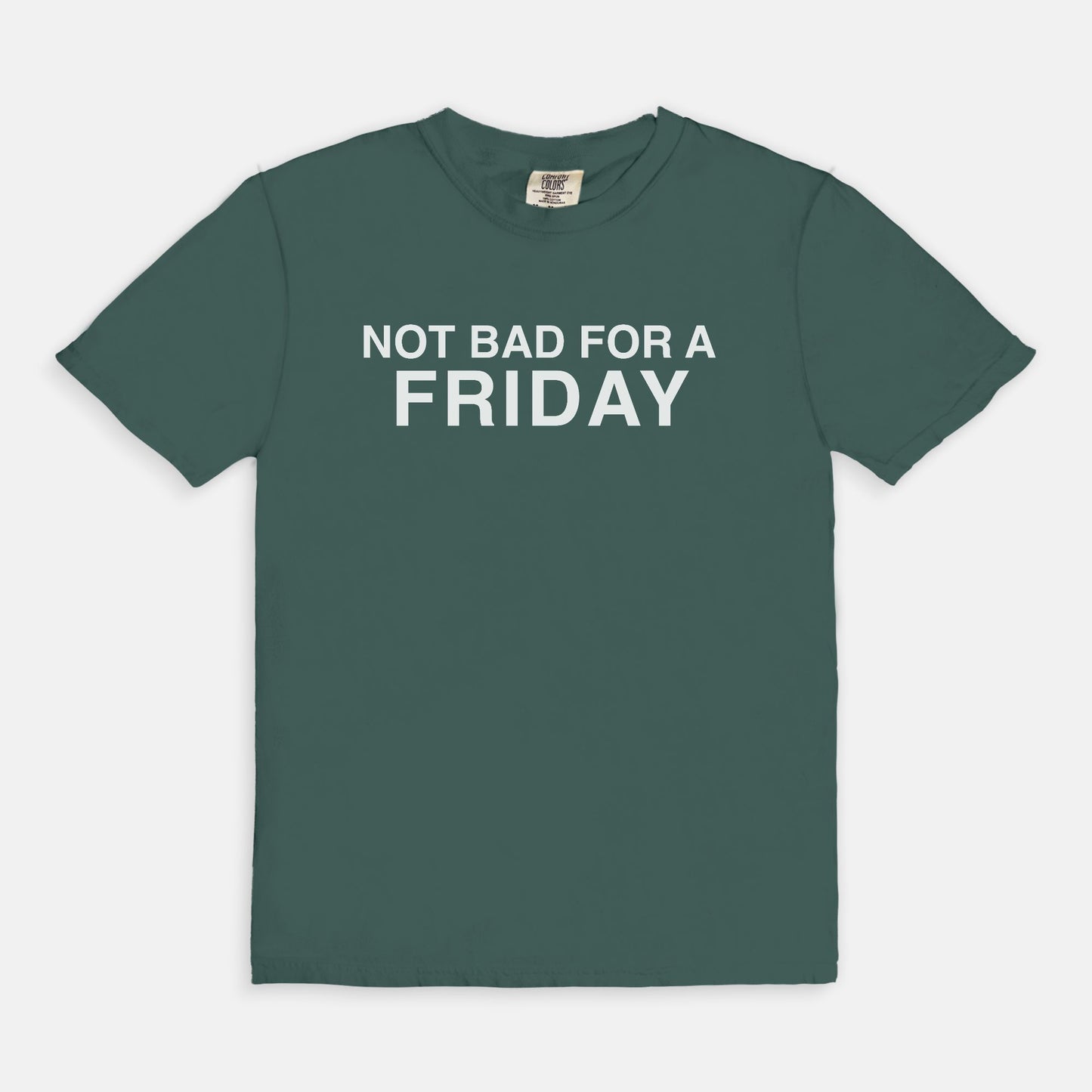 Not bad for a FRIDAY - T-shirts