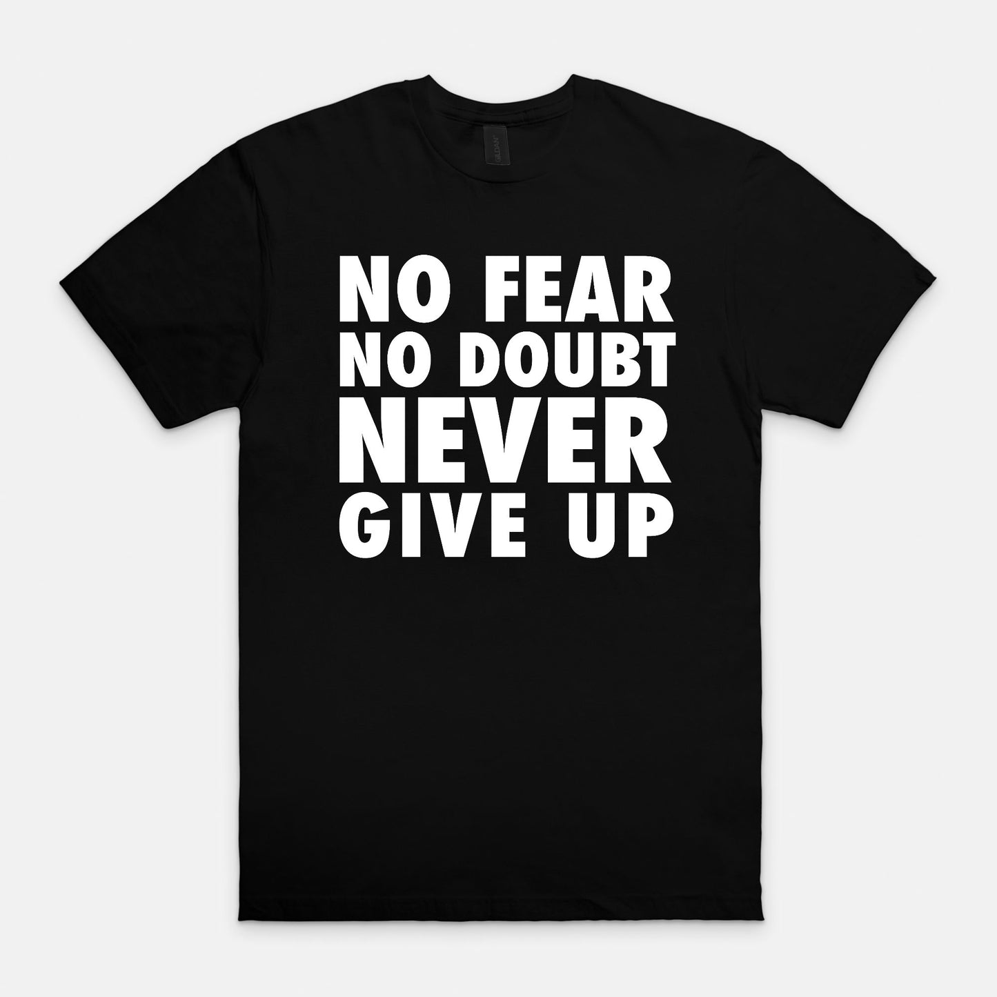 No fear no doubt - T-shirt