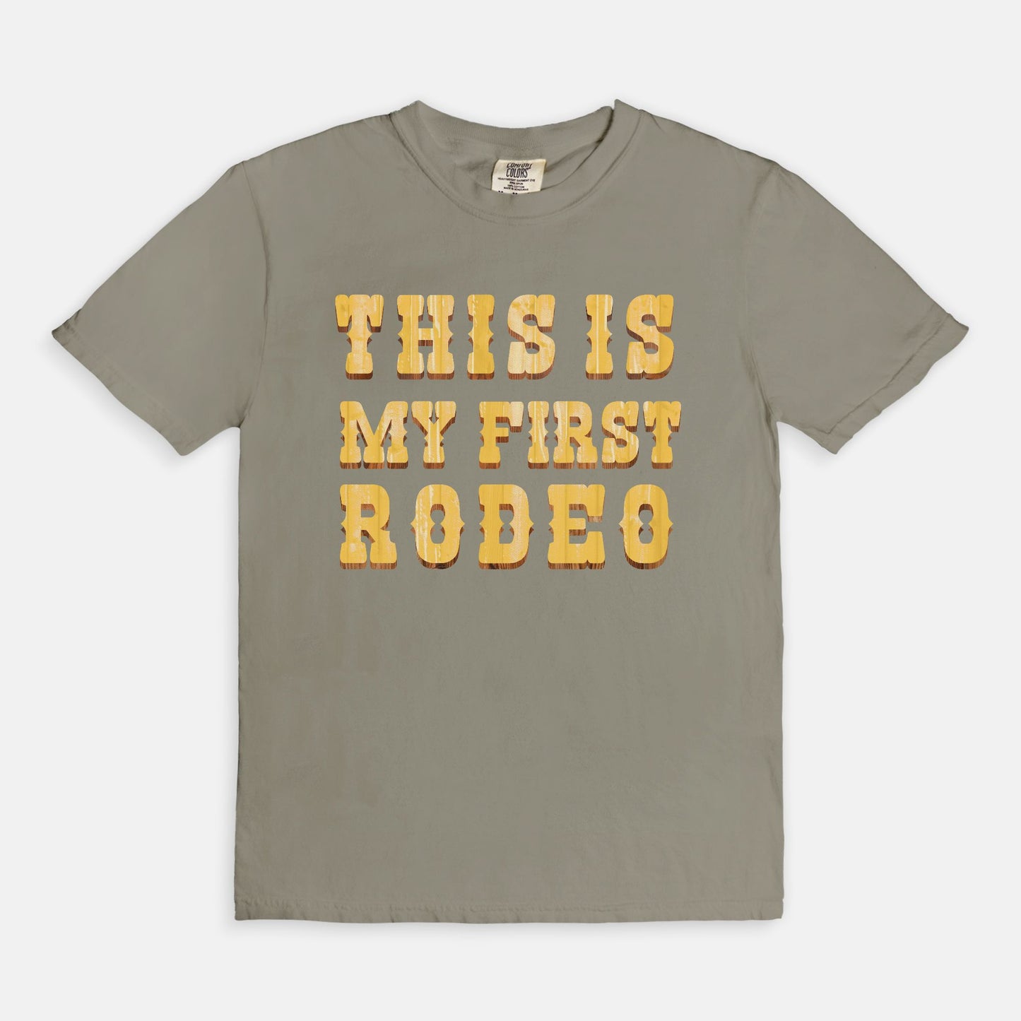 THIS IS my first rodeo - T-shirt